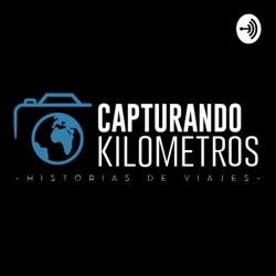 Capturando Kilómetros -HISTORIAS DE VIAJES-