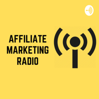 Affiliate Marketing Radio podcast