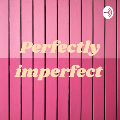 Perfectly imperfect