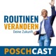 Routinen verändern. Deine Zukunft. - POSCHCAST