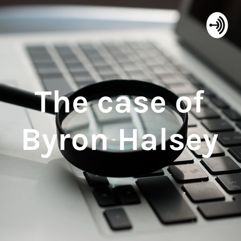 The case of Byron Halsey