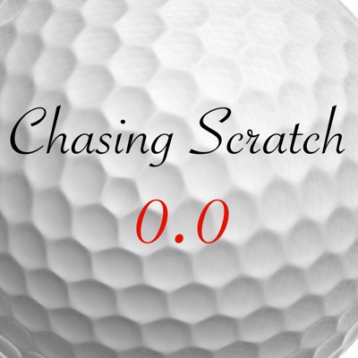 Chasing Scratch: A Golf Podcast:Chasing Scratch