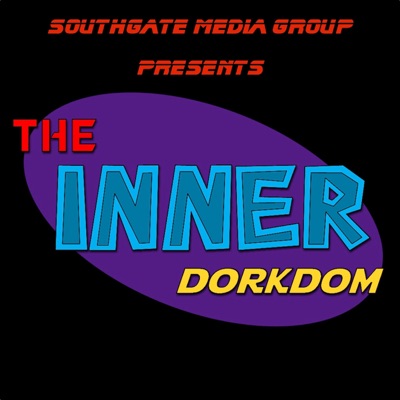 Inner Dorkdom Podcast Inner Dorkdom Podcast