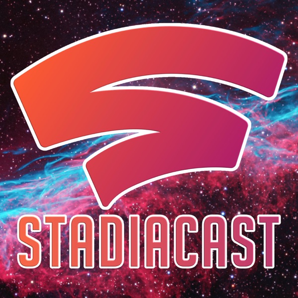 Stadia Cast - A Google Stadia Podcast