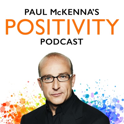 Paul McKenna's Positivity Podcast Paul McKenna's Positivity Podcast