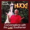 Huckcast: Conversations with The Last Southerner | Southern Life | Southern Humor | Southern Food | History | Darrell Huckaby  artwork