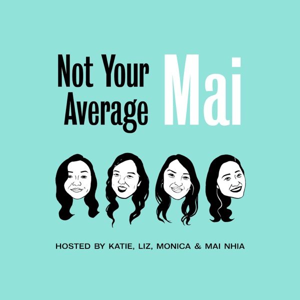 Not Your Average Mai Podcast