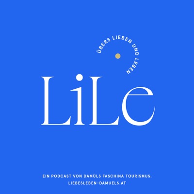 LiLe // Der Podcast über das Lieben und Leben