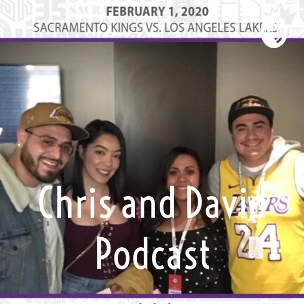 Chris and David Podcast