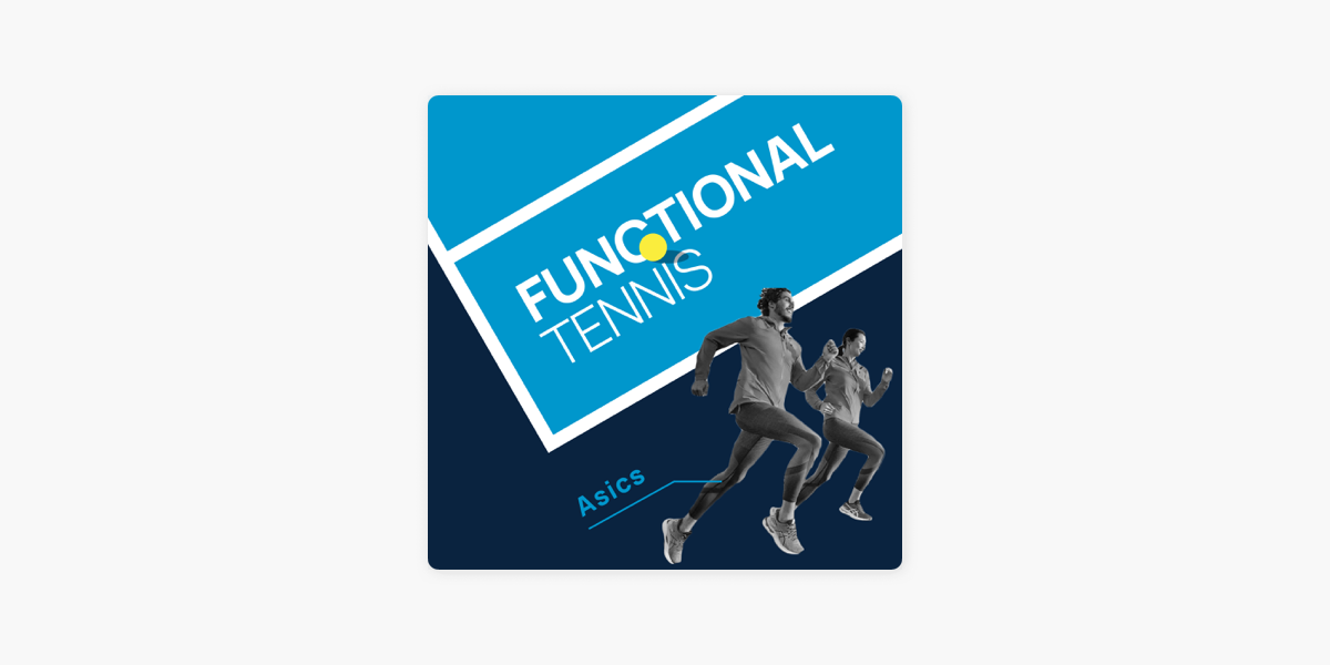 The Functional Tennis Podcast: ASICS Special in Marbella on Apple Podcasts
