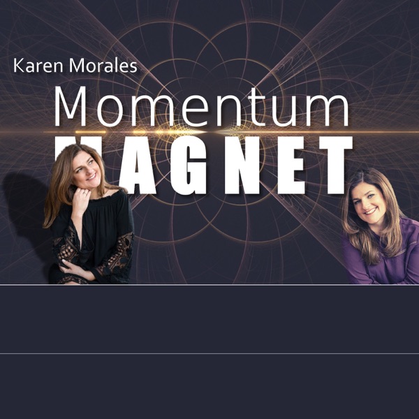 Momentum Magnet with Karen Morales