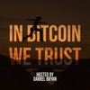 In Bitcoin We Trust: Ethereum, Blockchain, Cryptocurrency, Fintech Podcast artwork