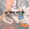 Hot Mess Hotline artwork