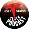 Not A Boring Tesla Podcast artwork