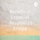 Benefício Especial -Respostas Simpe