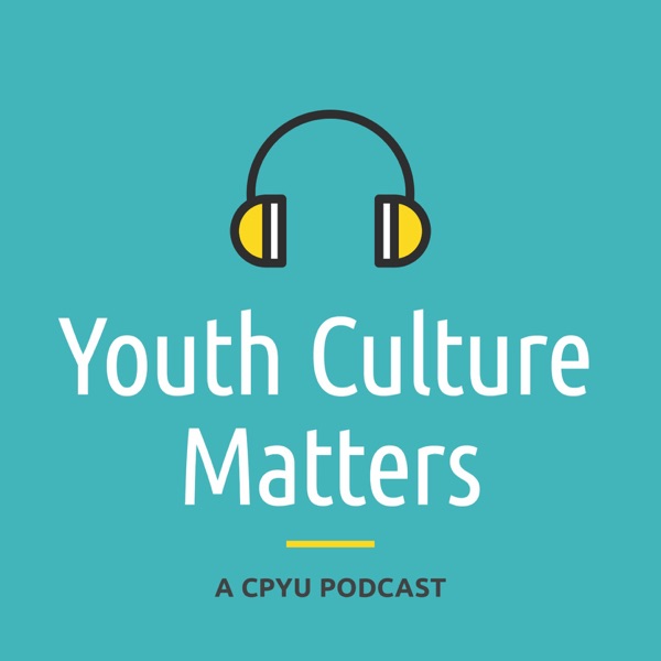 Youth Culture Matters - A CPYU Podcast