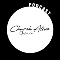 Church Alive Orlando podcast