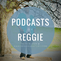 Podcasts by Reggie Whitley podcast