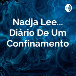 Nadja Lee... Diário De Um Confinamento 