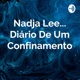 Nadja Lee... Diário De Um Confinamento 