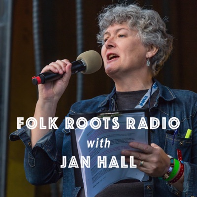 Folk Roots Radio... with Jan Hall:Jan Hall