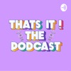 That's It: The Podcast