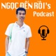 Ngọc Đến Rồi's Podcasts