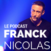 Le Podcast de Franck Nicolas - Franck Nicolas