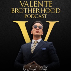 Valente Brotherhood Podcast By Joseph Valente