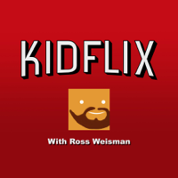 Kidflix with Ross Weisman podcast