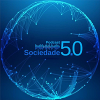 Podcast Sociedade 5.0 podcast