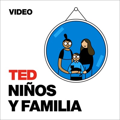 TEDTalks Niños y Familia TEDTalks Niños y Familia