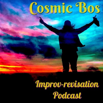 Cosmic Bos Improv-revisation Cosmic Bos Improv-revisation