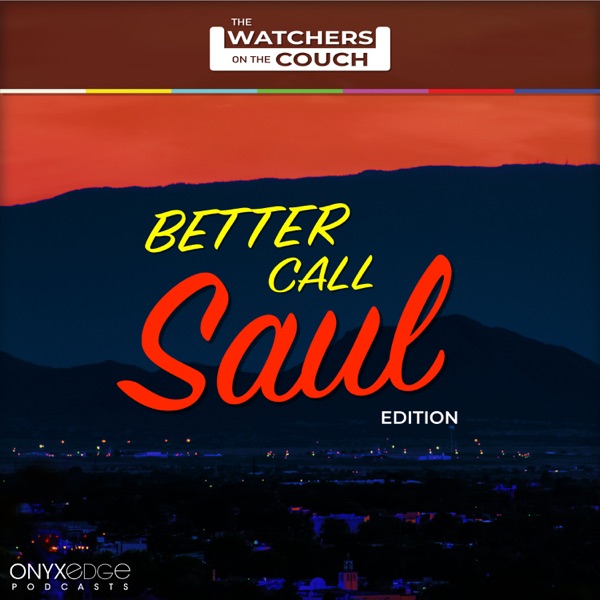 Watchers on the Couch: Better Call Saul