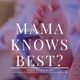 Mama Knows Best?