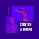 STRETCH and TEMPO