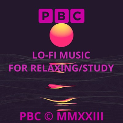 Lo-Fi Music For Relax/Study:PBC Podcasts
