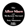 The After Show with McKensie Stewart & Amy Shannon artwork