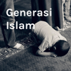 Podcast Kajian Islam - Generasi Islam