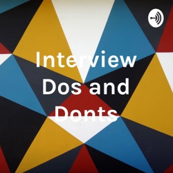 Interview Dos and Donts