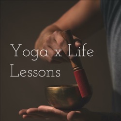 Yoga x Life Lessons