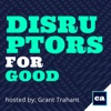 Disruptors for GOOD | Social Entrepreneurs and Social Enterprises artwork