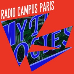 Mythologies - Radio Campus Paris