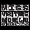 Migs Vs. The World Of Wrestling artwork