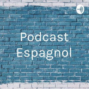 Podcast Espagnol
