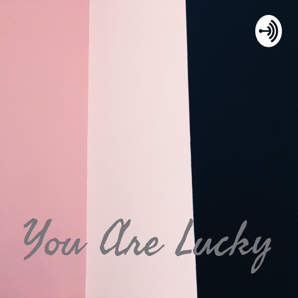 You Are Lucky