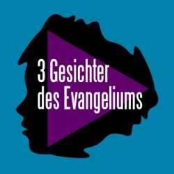 3 Gesichter des Evangeliums