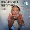 The Life of a Teenage Girl - Emma Mye