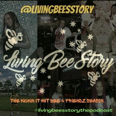 LivingBeesStory The Podcast