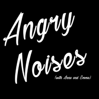 Angry Noises podcast